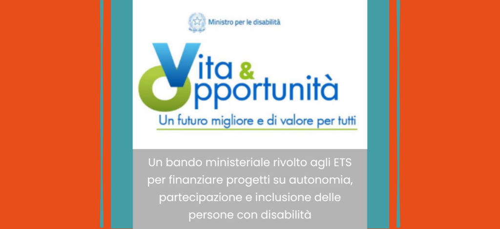 Copertina bando ministeriale rivolto agli ETS per finanziare progetti su autonomia, partecipazione e inclusione delle persone con disabilità